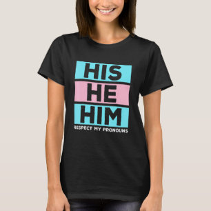 Sein Er respektiert meine Pronomen Transgender Lgb T-Shirt
