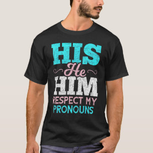 Sein Er respektiert meine Pronos Trans Men Transge T-Shirt
