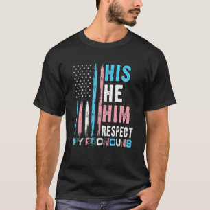 Sein Er respektiert meine Pronos Trans Transgender T-Shirt