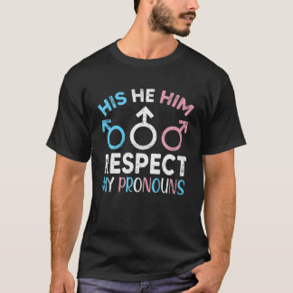 Sein Er respektiert meine Pronos Trans Transgender T-Shirt