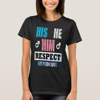 Sein Er respektiert meine Pronos Trans Transgender T-Shirt
