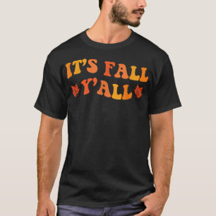 Sein Fall Yall Fall Vibes Pumpkin Herbst Thanksgiv T-Shirt