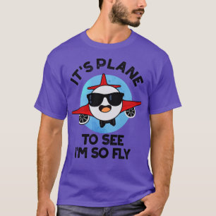 Sein Flugzeug, mich zu sehen, so Fly Funny Airplan T-Shirt