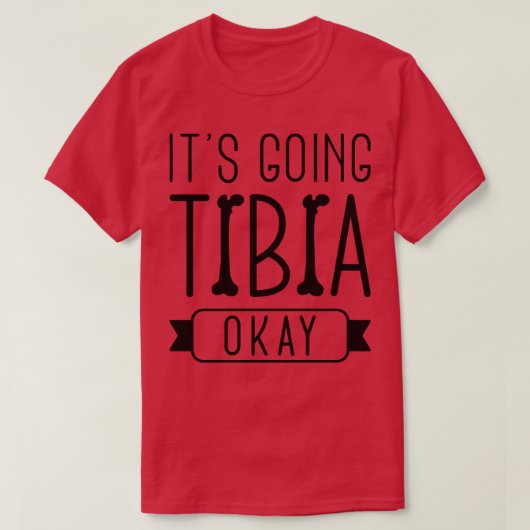 Sein Going Tibia Okay 1 T-Shirt (Design vorne)