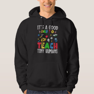 Sein guter Tag, um winzige Menschen zu unterrichte Hoodie