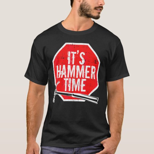 Sein Hammer Time Zimmermann oder Handwerker T-Shirt (Vorderseite)