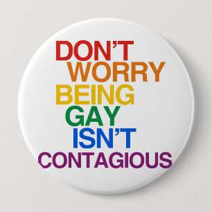 SEIN HOMOSEXUELL IST NICHT ANSTECKEND BUTTON
