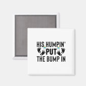 Sein Humpin ließ den Bump in die Schwangerschaftsa Magnet (Vorderseite/Rückseite)