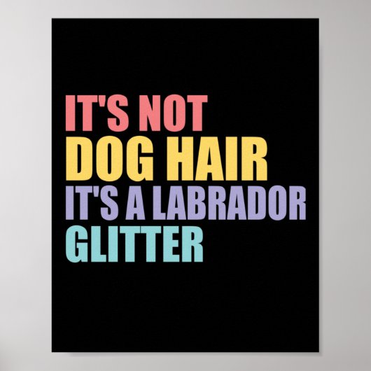 Sein Hund schädigt seinen Glitzer als Labrador Poster (Vorne)