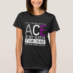 Sein Ich bin Ace und ich in diesen Sleeves Asexual T-Shirt