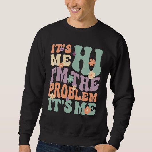 Sein Ich Hallo, ich bin das Problem sein Me_2 Sweatshirt (Vorderseite)