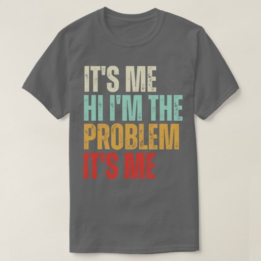 Sein Ich Hallo ist das Problem sein Ich T-Shirt (Design vorne)