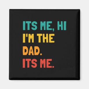 Sein Ich Hi I&# bin der Vater sein Mann Daddy Fun Magnet