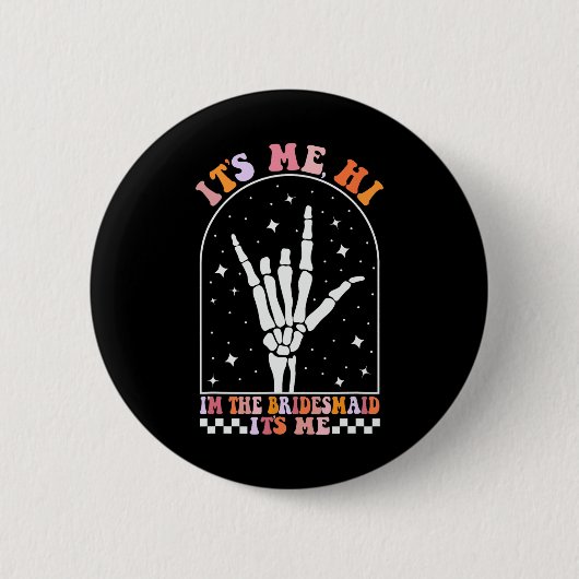 Sein Ich Hi ich bin die Retro Bridesmaid Bachelore Button (Vorderseite)