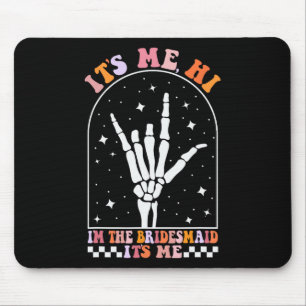 Sein Ich Hi ich bin die Retro Bridesmaid Bachelore Mousepad