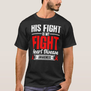 Sein Kampf ist mein Bewusstsein für Herzkrankheite T-Shirt