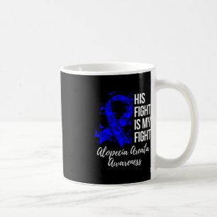 Sein Kampf ist mein Kampf Alopezie Areata Bewussts Kaffeetasse