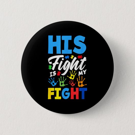 Sein Kampf ist mein Kampf Autismus-Bewusstsein Button (Vorderseite)