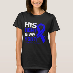 Sein Kampf ist mein Kampf COLON CANCER AWARENESS F T-Shirt