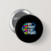 Sein Kampf ist mein Kampf gegen Autismus Bewusstse Button (Vorne & Hinten)