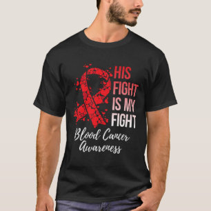 Sein Kampf ist mein Kampf gegen den Blutkrebs T-Shirt