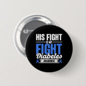 Sein Kampf ist mein Kampf gegen Diabetes Bewusstse Button (Vorne & Hinten)