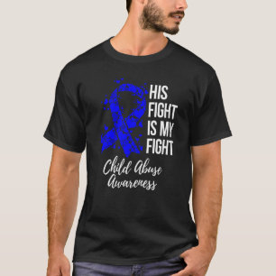 Sein Kampf ist mein Kampf gegen Kindesmissbrauch B T-Shirt