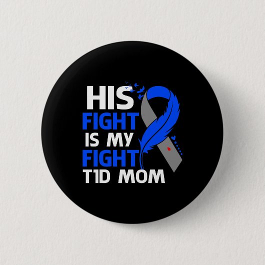 Sein Kampf ist mein Kampf gegen T1d Mama Typ 1 Dia Button (Vorderseite)