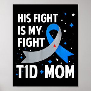 Sein Kampf ist mein Kampf gegen T1d Mama Typ 1 Dia Poster