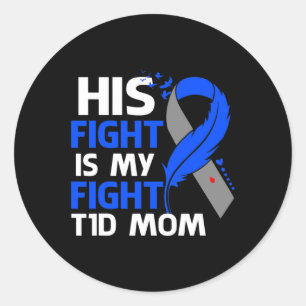 Sein Kampf ist mein Kampf gegen T1d Mama Typ 1 Dia Runder Aufkleber