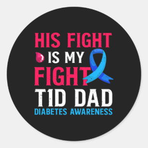 Sein Kampf ist mein Kampf gegen T1d Vater Typ 1 Di Runder Aufkleber