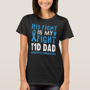 Sein Kampf ist mein Kampf gegen Typ 1 Vater Diabet T-Shirt