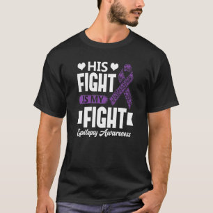 Sein Kampf ist mein Kampf Monat der Epilepsie-Wahr T-Shirt