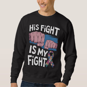 Sein Kampf ist mein Kampf Unterstützt die Autismus Sweatshirt