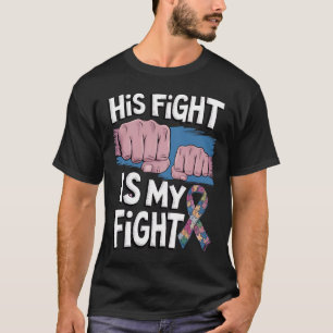 Sein Kampf ist mein Kampf Unterstützt die Autismus T-Shirt