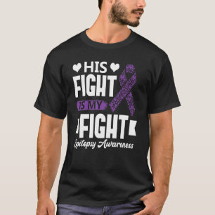 Sein Kampf ist mein monatlicher Kampf gegen Epilep T-Shirt