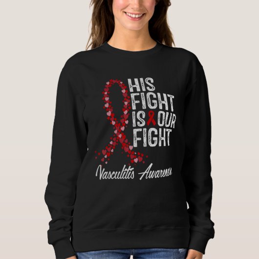 Sein Kampf ist unser Kampf gegen Vaskulitis Bewuss Sweatshirt (Vorderseite)