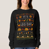 Sein Leg Day Funny Turkey Sweater Ugly Erntedank Sweatshirt (Vorderseite)
