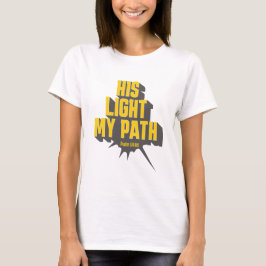 Sein Licht, mein Weg - Psalm 119:105 T-Shirt