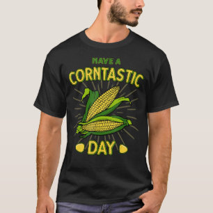 Sein Mais eine große Klumpe seinen Maissaft haben T-Shirt
