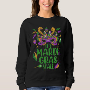 Sein Mardi Gras Yall Carnival Celebratio erschütte Sweatshirt