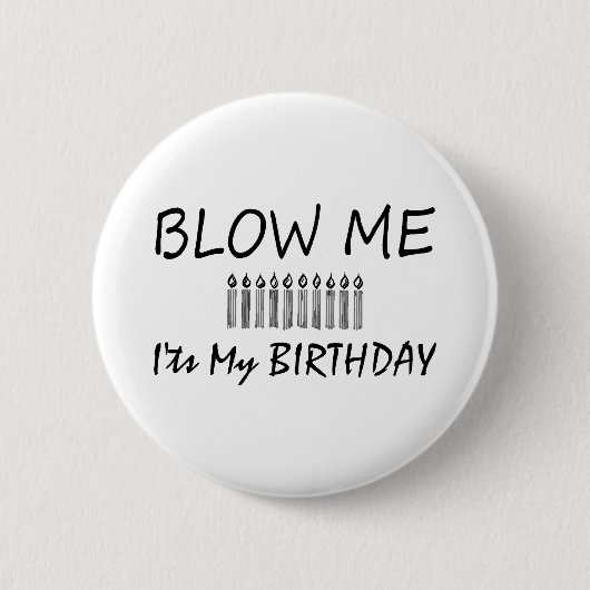 Sein mein Geburtstag brennen mich durch Button (Vorderseite)