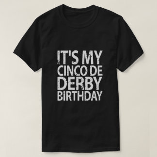 sein mein Geburtstags-Shirt Cinco de Derby T-Shirt
