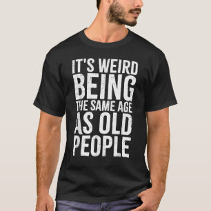 Sein Merkmal ist, dass das Alter so alt ist wie al T-Shirt