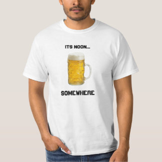 Sein Mittag. Irgendwo BIER-Shirt T-Shirt