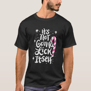 Sein Nicht-Gonna Lick sich selbst Weihnachts-Candy T-Shirt
