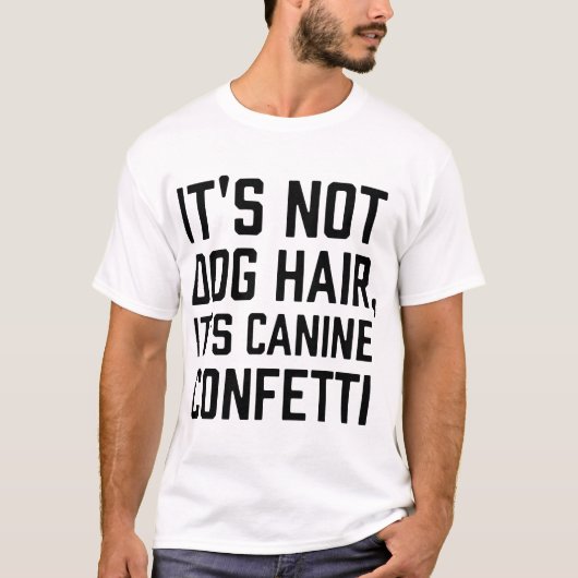 sein Nicht-Hund Haar seine Canie Confetti Hunde T  T-Shirt (Vorderseite)