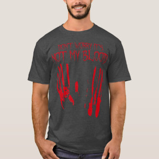 Sein nicht mein Blut Halloween blutigen gruseligen T-Shirt
