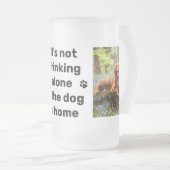 Sein nicht trinken allein Hund mehr als 2 Haustier Mattglas Bierglas (VorderseiteRechts)