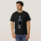 "Sein oder Nicht sein" kosmischer T - Shirt (Vorne ganz)